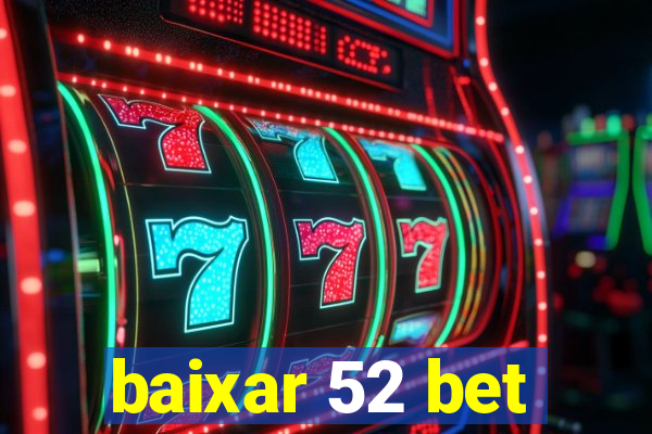 baixar 52 bet